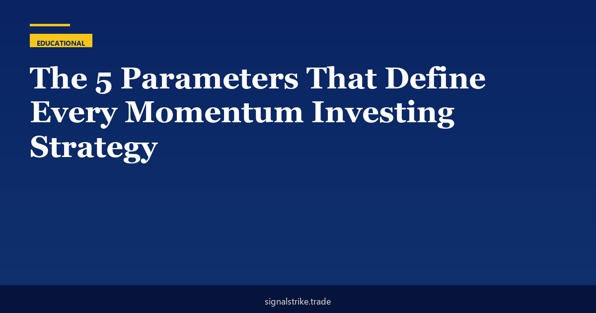 The 5 Parameters That Define Every Momentum Investing Strategy