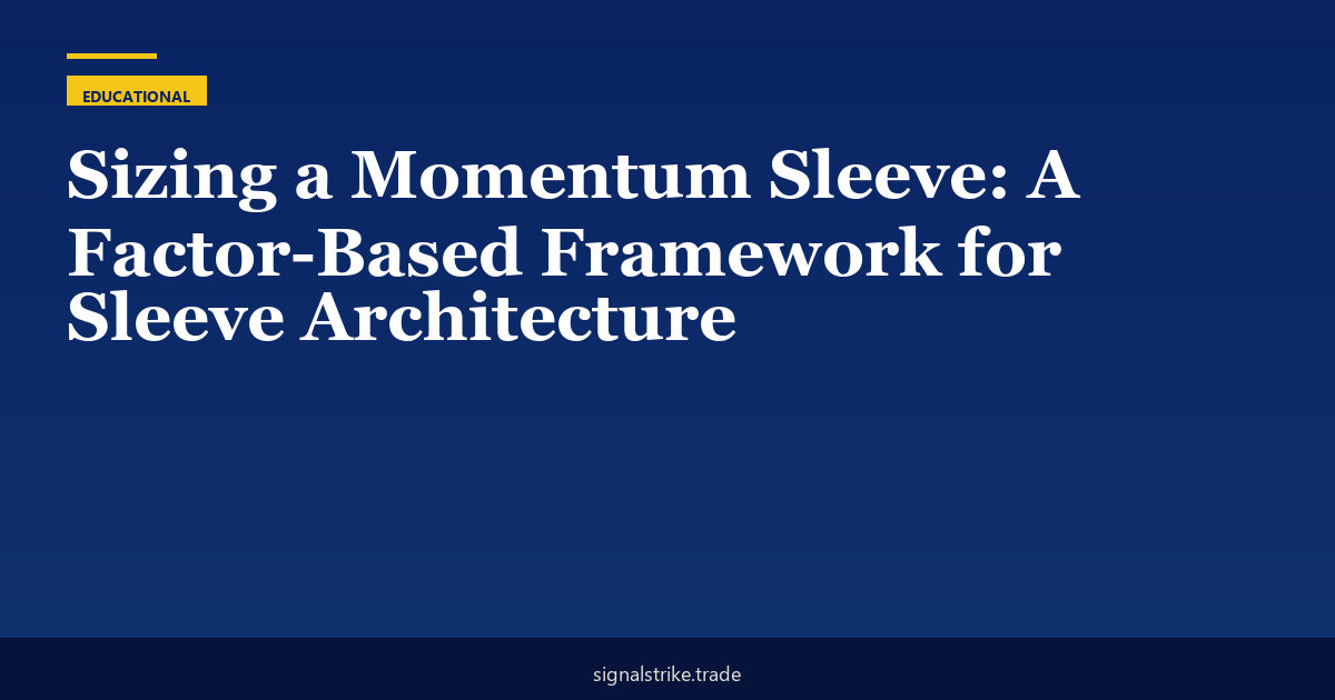 Sizing a Momentum Sleeve: A Factor-Based Framework for Sleeve Architecture