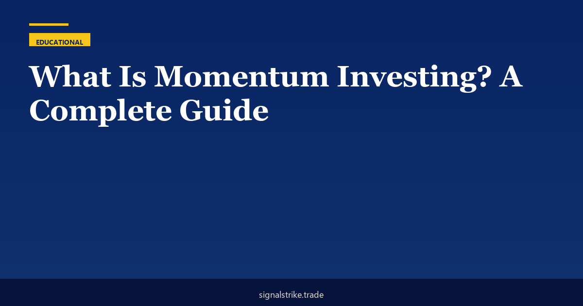 What Is Momentum Investing? A Complete Guide
